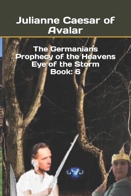 Book cover for The Germanians Prophecy of the Heavens Eye of the Storm Book