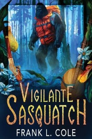 Cover of Vigilante Sasquatch