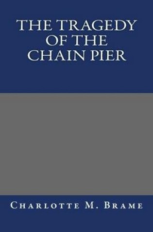 Cover of The Tragedy of the Chain Pier