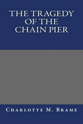 Book cover for The Tragedy of the Chain Pier