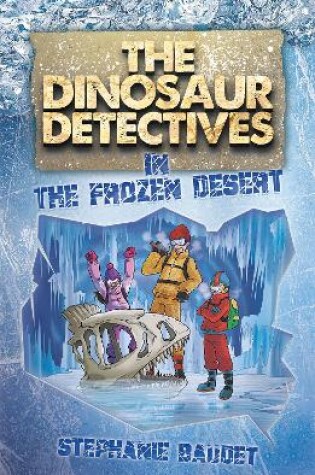 Cover of The Dinosaur Detectives in The Frozen Desert