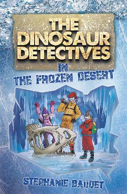 Book cover for The Dinosaur Detectives in The Frozen Desert