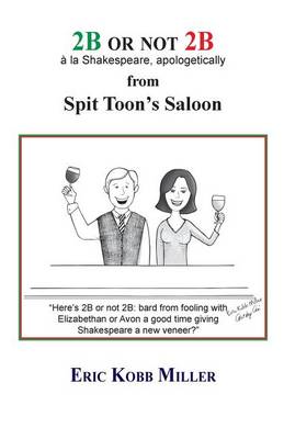 Book cover for 2b or Not 2b, a la Shakespeare, Apologetically, from Spit Toon's Saloon