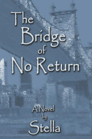 Cover of The Bridge of No Return