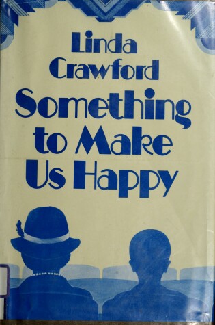 Cover of Something to Make Us Happy