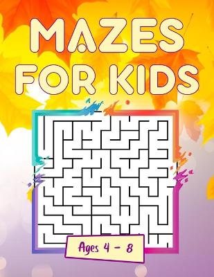 Book cover for Maze For Kids Age 4-8