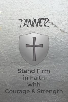 Book cover for Tanner Stand Firm in Faith with Courage & Strength