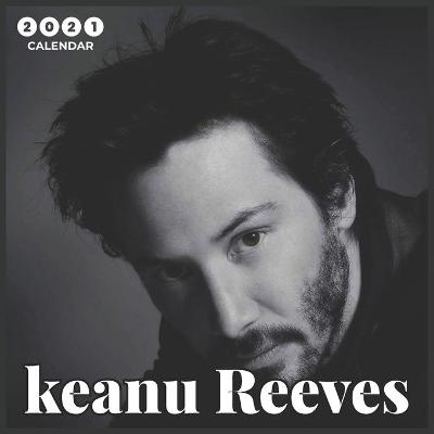 Book cover for Keanu Reeves 2021 calendar