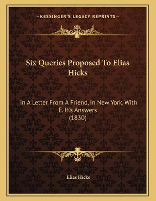 Book cover for Six Queries Proposed To Elias Hicks