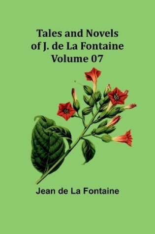 Cover of Tales and Novels of J. de La Fontaine - Volume 07