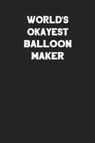 Cover of World's Okayest Balloon Maker