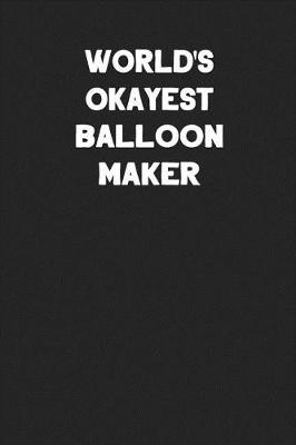 Book cover for World's Okayest Balloon Maker