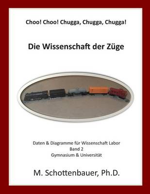 Book cover for Choo! Choo! Chugga, Chugga, Chugga! Die Wissenschaft der Züge