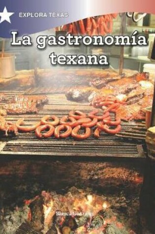Cover of La Gastronomía Texana (Gastronomy of Texas)