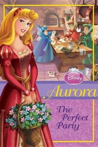 Cover of Disney Princess Aurora: The Perfect Party
