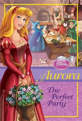 Cover of Disney Princess Aurora: The Perfect Party