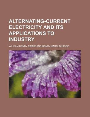 Book cover for Alternating-Current Electricity and Its Applications to Industry