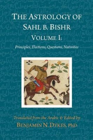 Cover of The Astrology of Sahl b. Bishr