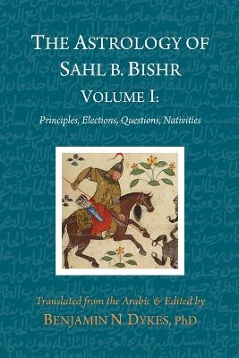 Book cover for The Astrology of Sahl b. Bishr