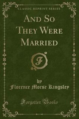 Cover of And So They Were Married (Classic Reprint)