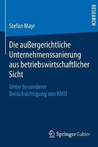 Cover of Die außergerichtliche Unternehmenssanierung aus betriebswirtschaftlicher Sicht