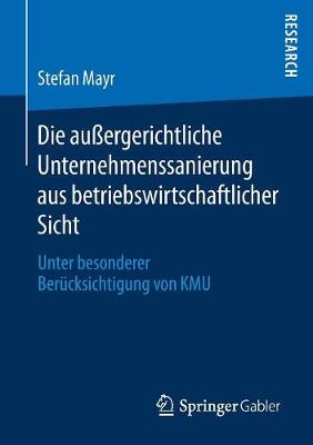 Book cover for Die außergerichtliche Unternehmenssanierung aus betriebswirtschaftlicher Sicht