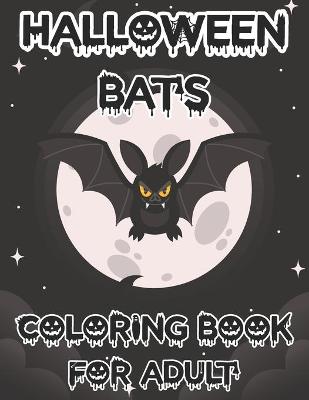 Book cover for Halloween Bats Coloring Book For Adult