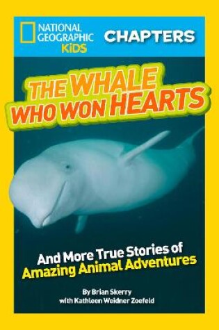 Cover of National Geographic Kids Chapters: The Whale Who Won Hearts