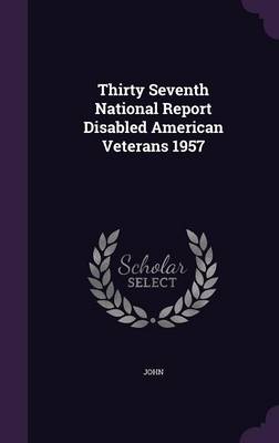 Book cover for Thirty Seventh National Report Disabled American Veterans 1957