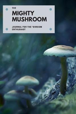 Book cover for The Mighty Mushroom