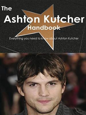 Book cover for The Ashton Kutcher Handbook - Everything You Need to Know about Ashton Kutcher