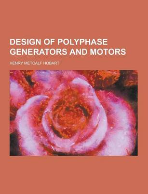 Book cover for Design of Polyphase Generators and Motors