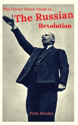 Book cover for The Clever Teens' Guide to the Russian Revolution