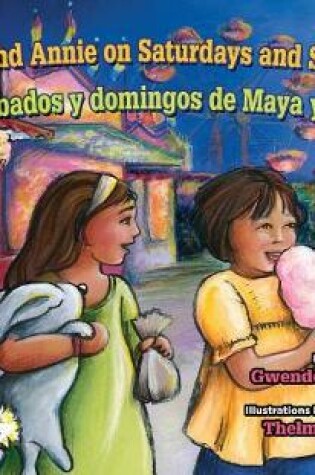 Cover of Maya and Annie on Saturdays and Sundays / Los Sabados Y Domingos de Maya Y Annie