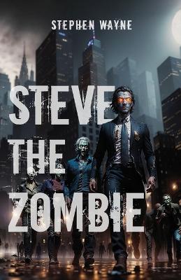 Book cover for Steve The Zombie