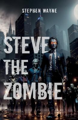 Book cover for Steve The Zombie