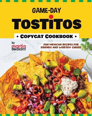 Book cover for Game-Day Tostitos Copycat Cookbook