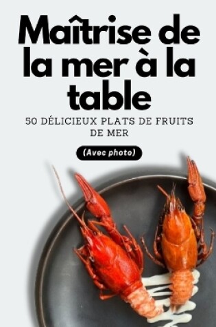 Cover of Ma�trise de la mer � la table