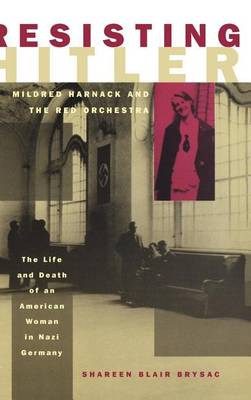 Book cover for Resisting Hitler: Mildred Harnack and the Red Orchestra