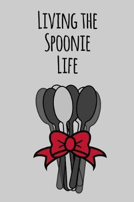 Book cover for Living the Spoonie Life