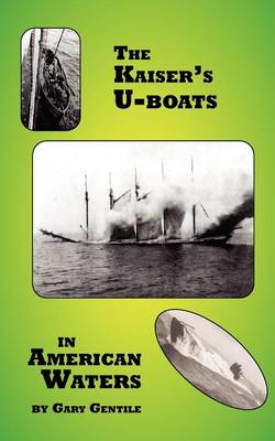 Book cover for The Kaiser's U-Boats in American Waters