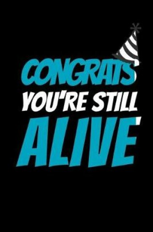 Cover of Congrats You're Still Alive