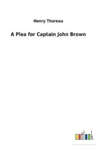 Cover of A Plea for Captain John Brown