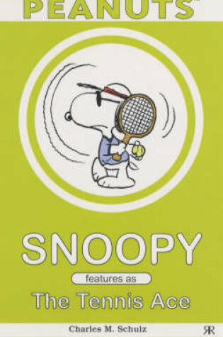 Cover of Snoopy Features as the Tennis Ace