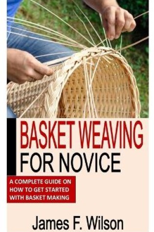 Cover of Basket Weaving for Novice