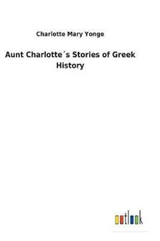 Cover of Aunt Charlottes Stories of Greek History