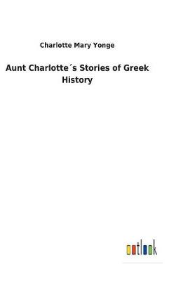 Book cover for Aunt Charlottes Stories of Greek History