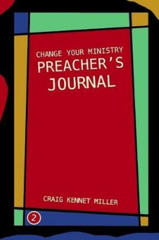 Cover of Change Your Ministry Preacher's Journal 2