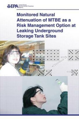 Cover of Monitored Natural Attenuation of MTBE as a Risk Management Option at Leaking Underground Storage Tank Sites