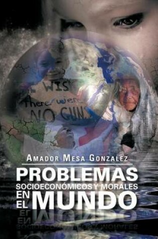 Cover of Problemas Socioeconomicos y Morales En El Mundo